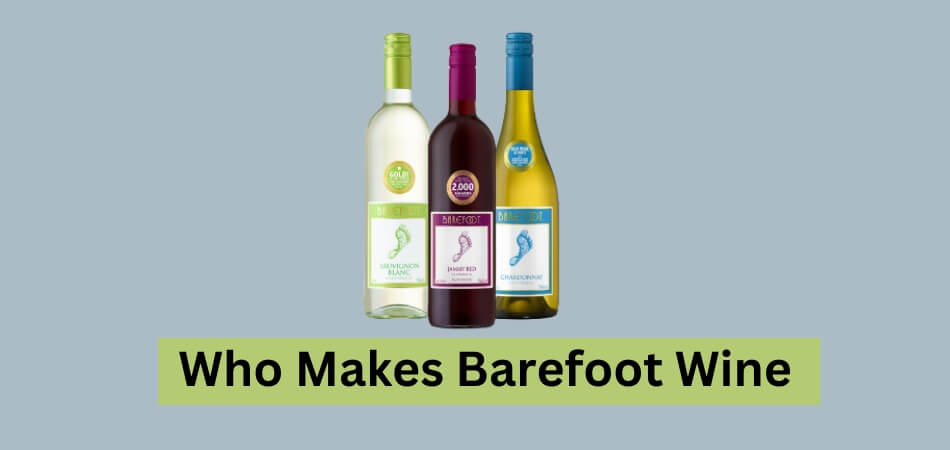 Who Makes Barefoot Wine