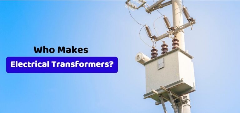 Who Makes Electrical Transformers