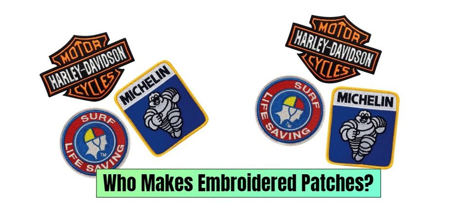 Who Makes Embroidered Patches