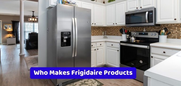Who Makes Frigidaire Products