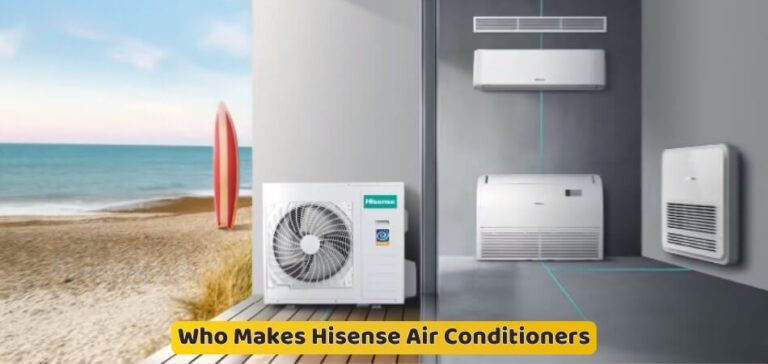 Who Makes Hisense Air Conditioners