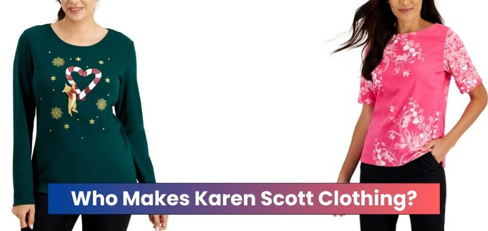 Who Makes Karen Scott Clothing