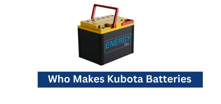 Who Makes Kubota Batteries