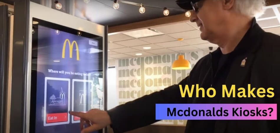 Who Makes Mcdonalds Kiosks