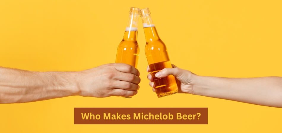 Who Makes Michelob Beer