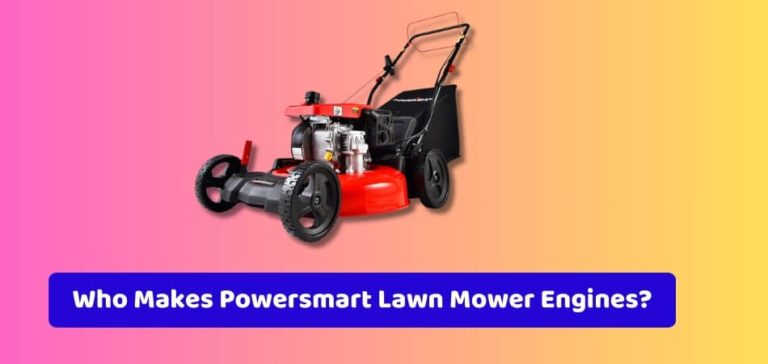 Who Makes Powersmart Lawn Mower Engines