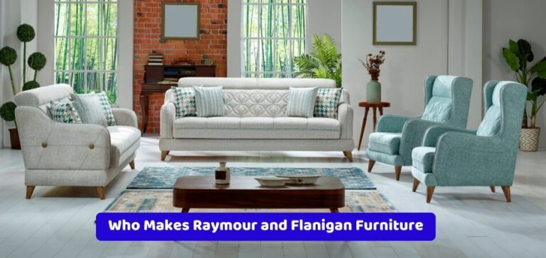 Who Makes Raymour and Flanigan Furniture