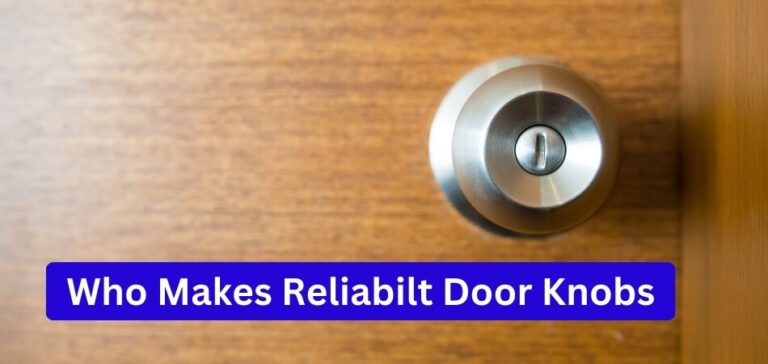 Who Makes Reliabilt Door Knobs
