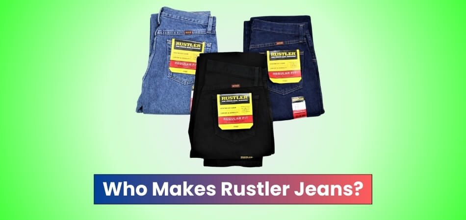 Who Makes Rustler Jeans