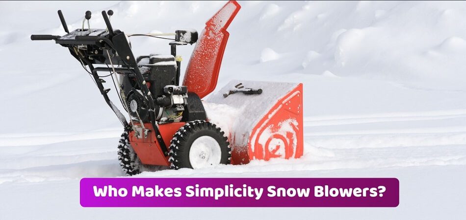 Who Makes Simplicity Snow Blowers