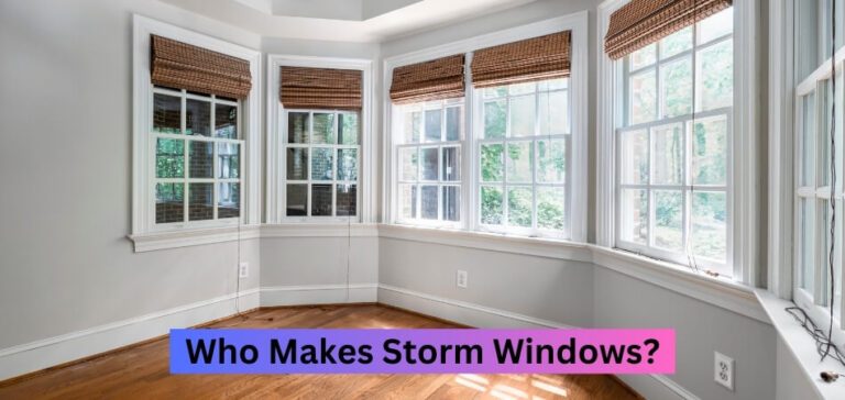 Who Makes Storm Windows