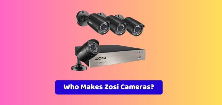 Who Makes Zosi Cameras