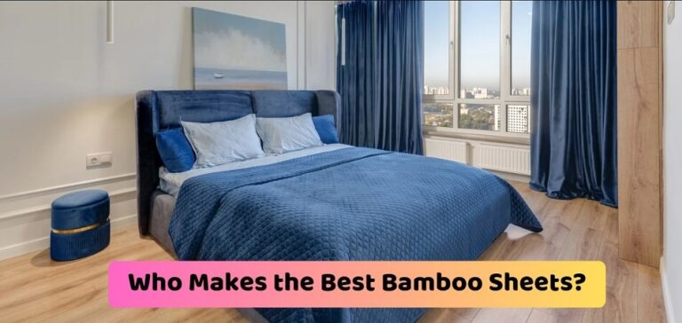 Who Makes the Best Bamboo Sheets