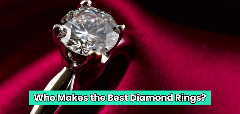 Who Makes the Best Diamond Rings