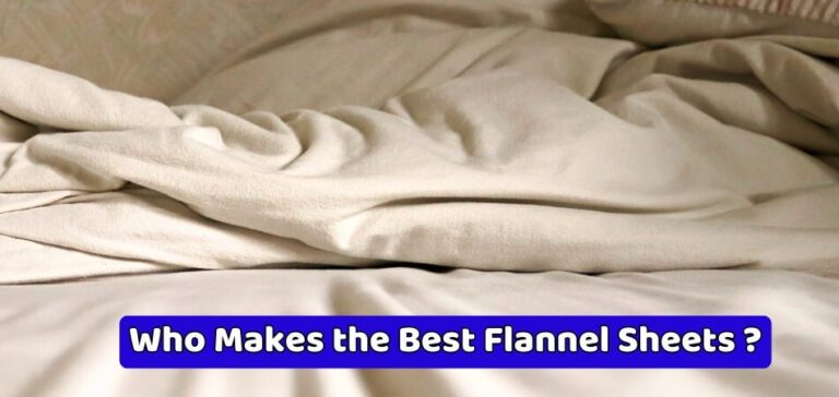 Who Makes the Best Flannel Sheets