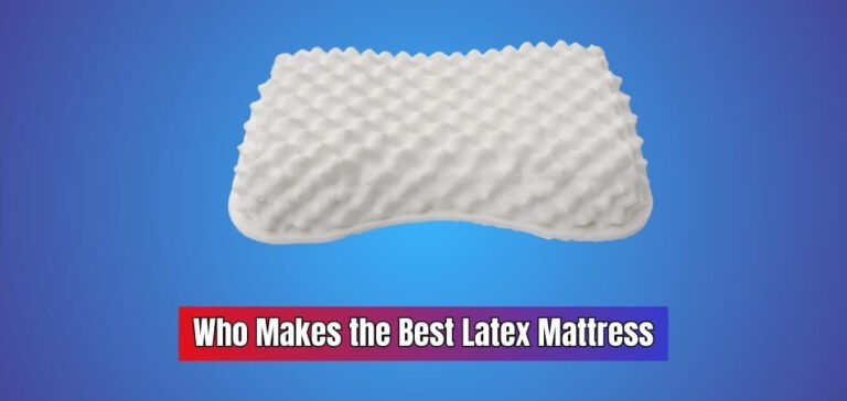 Who Makes the Best Latex Mattress