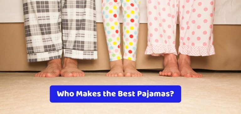 Who Makes the Best Pajamas