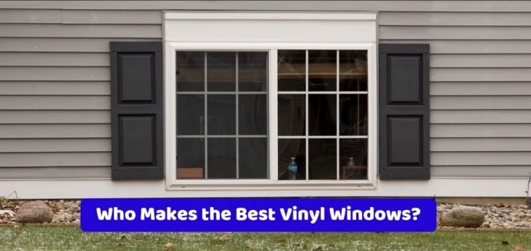 Who Makes the Best Vinyl Windows