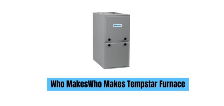 Who MakesWho Makes Tempstar Furnace