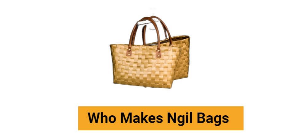 Who Makes Ngil Bags